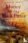 Sweet, James H. (Vilas-Jartz Distinguished Professor of History - Mutiny on the Black Prince