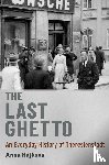 Hajkova, Anna (Associate Professor of Modern European Continental History - The Last Ghetto