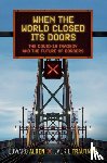 Alden, Edward (Bernard L. Schwartz Senior Fellow, Trautman, Laurie (Director of the Border Policy Research Institute - When the World Closed Its Doors