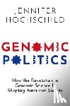 Hochschild, Jennifer (Henry LaBarre Jayne Professor of Government - Genomic Politics