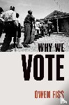 Fiss, Owen (Sterling Professor Emeritus of Law - Why We Vote