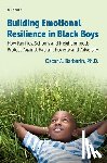 Barbarin, Oscar A. ( - Building Emotional Resilience in Black Boys