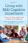 Anderson, Nicole D. (Professor in the Departments of Psychology and Psychiatry, Murphy, Kelly J. (Assistant Professor of Psychology, Troyer, Angela K. (Assistant Professor in the Department of Psychology - Living with Mild Cognitive Impairment