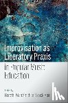  - Improvisation as Liberatory Praxis in Popular Music Education