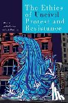  - The Ethics of Uncivil Protest and Resistance