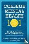 Willard, Christopher (Lecturer on Psychiatry, Aguirre, Blaise (Assistant Professor in Psychiatry, Green, Chelsie (Psychotherapist - College Mental Health 101