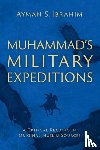 Ibrahim, Ayman S. (Bill and Connie Jenkins Associate Professor of Islamic Studies - Muhammad's Military Expeditions
