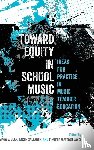  - Toward Equity in School Music