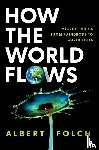 Folch, Albert (Professor of Bioengineering - How the World Flows