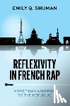 Shuman, Emily Q. (Assistant Professor of Francophone Cultures - Reflexivity in French Rap