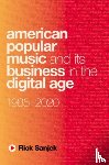 Sanjek, Rick (Music Licensing Consultant - American Popular Music and Its Business in the Digital Age