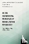 Dunn, Dana S. (Professor of Psychology - On the Foundational Principles of Rehabilitation Psychology