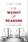 Tucker, Chris (Francis S. Haserot Professor of Philosophy - The Weight of Reasons