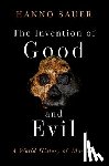 Sauer, Hanno - The Invention of Good and Evil: A World History of Morality