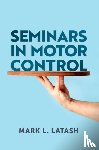 Latash, Mark L. - Seminars in Motor Control