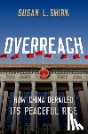 Shirk, Susan (Research Professor and Chair of the 21st Century China Center - Overreach