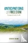 Eldridge, Richard (Lecturer; Charles and Harriett Cox McDowell Professor Emeritus of Philosophy - Anticipations of Freedom