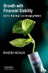 Mohan, Rakesh (, Professor in the Practice of International Economics and Finance, Yale School of Management) - Growth with Financial Stability