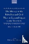 Clarendon, Edward Hyde - The History of the Rebellion and Civil Wars in England begun in the Year 1641: Volume I
