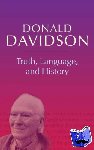 Davidson, Donald ((1917-2003) formerly Department of Philosophy, University of California, Berkeley) - Truth, Language, and History - Philosophical Essays Volume 5