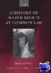 Getzler, Joshua (Fellow and Tutor in Law at St Hugh's College, Oxford) - A History of Water Rights at Common Law
