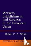 White, Robin C. A. ( - Workers, Establishment, and Services in the European Union