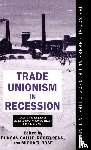  - Trade Unionism in Recession