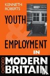 Roberts, Kenneth (Professor of Sociology - Youth and Employment in Modern Britain