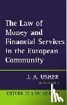 Usher, John (Salvesen Professor of European Institutions and Director of the Europa Institute - The Law of Money and Financial Services in the EC