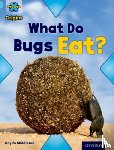 Middleton, Haydn - Project X Origins: Light Blue Book Band, Oxford Level 4: Bugs: What Do Bugs Eat?