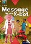Bradman, Tony - Project X Origins: Gold Book Band, Oxford Level 9: Communication: Message in an X-bot