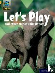 Blank, Alison - Project X Origins: Gold Book Band, Oxford Level 9: Communication: Let's Play - and other things animals say