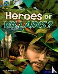 Middleton, Haydn - Project X Origins: Brown Book Band, Oxford Level 11: Heroes and Villains: Heroes or Villains?
