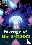 McGowan, Anthony - Project X Origins: Grey Book Band, Oxford Level 13: Great Escapes: Revenge of the X-bots!