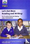 Wilson, Gary, Doran, Pippa, Young, Karen, Lewis, Maureen - Project X Origins: Let's Get Boys Reading and Writing: An Essential Guide to Raising Boys' Achievement: The Essential Guide to Raising Boys' Achievement