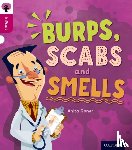 Ganeri, Anita - Oxford Reading Tree inFact: Level 10: Burps, Scabs and Smells
