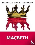 Shakespeare, William - Oxford School Shakespeare: Oxford School Shakespeare: Macbeth