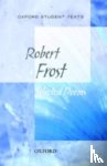 Frost, Robert - Oxford Student Texts: Robert Frost: Selected Poems