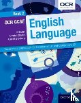 Carter, Jill, Charles, Annabel, O'Doherty, Garrett - OCR GCSE English Language: Student Book 2
