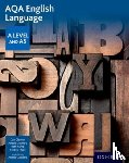 Clayton, Dan, Goddard, Angela, Kemp, Beth, Titjen, Felicity - AQA AS and A Level English Language Student Book