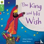 Hawes, Alison, Gamble, Nikki, Heapy, Teresa - Oxford Reading Tree Traditional Tales: Level 2: The King and His Wish