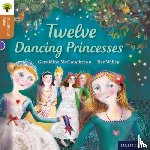 McCaughrean, Geraldine, Gamble, Nikki, Dowson, Pam - Oxford Reading Tree Traditional Tales: Level 8: Twelve Dancing Princesses
