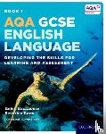 Backhouse, Helen, Emm, Beverley, Stone, David - AQA GCSE English Language: Student Book 1
