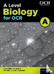 Fullick, Ann, Locke, Jo, Bircher, Paul - A Level Biology for OCR A Student Book