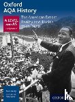 Stacey, Mark - Oxford AQA History for A Level: The American Dream: Reality and Illusion 1945-1980
