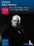 Willis, Michael, Thomas, J - Oxford AQA History for A Level: Wars and Welfare: Britain in Transition 1906-1957