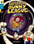 Smart, Jamie - Oxford Reading Tree Story Sparks: Oxford Level 9: Superhero Bunny League in Space!