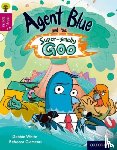 White, Debbie - Oxford Reading Tree Story Sparks: Oxford Level 10: Agent Blue and the Super-smelly Goo