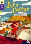 Murtagh, Ciaran - Oxford Reading Tree Story Sparks: Oxford Level 11: Julia Caesar