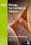 Young, Gemma - AQA GCSE Biology for Combined Science (Trilogy) Workbook: Foundation
